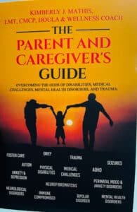 "The Parent and Caregiver's Guide" by Ms. Kim Mathis